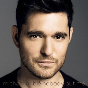 Michael Bublé - Nobody But Me in the group Minishops / Michael Buble at Bengans Skivbutik AB (2071258)
