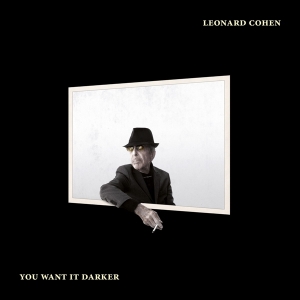 Cohen Leonard - You Want It Darker in the group OUR PICKS / Bengans Staff Picks / Nu intar vi hösten at Bengans Skivbutik AB (2097760)