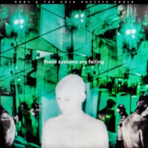 Moby & The Void Pacific Choir - These Systems Are Failing - Deluxe in the group Minishops / Moby at Bengans Skivbutik AB (2098315)