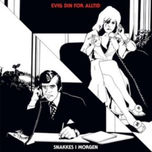 Evig Din For Alltid - Snakkes I Morgen in the group CD / Pop-Rock at Bengans Skivbutik AB (2098522)