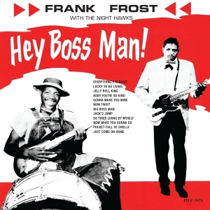 Frank Frost - Hey Boss Man in the group VINYL / Blues,Jazz at Bengans Skivbutik AB (2101961)