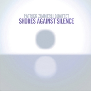 Zimmerli Patrick (Quartet) - Shores Against Silence in the group OTHER / Övrigt / at Bengans Skivbutik AB (2102000)