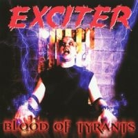 EXCITER - BLOOD OF TYRANTS in the group OUR PICKS / Christmas gift tip CD at Bengans Skivbutik AB (2104319)