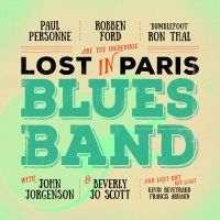 Robben Ford/Ron Thal/Paul Personne - Lost In Paris Blues Band in the group CD / Blues,Jazz at Bengans Skivbutik AB (2116792)