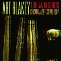 Blakey Art And The Jazz Messengers - Chicago Jazz Festival 1987 in the group CD / Jazz at Bengans Skivbutik AB (2196366)