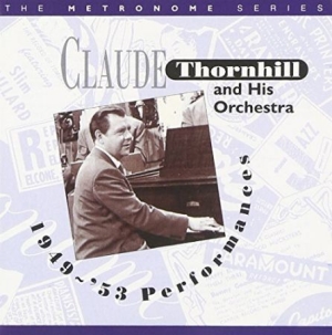 Thornhill Claude - 1949-53 Performances in the group CD / Jazz/Blues at Bengans Skivbutik AB (2236336)