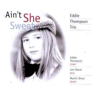 Thompson Eddie - Ain't She Sweet in the group CD / Jazz/Blues at Bengans Skivbutik AB (2236388)