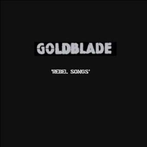 Goldblade - Rebel Songs in the group CD / Rock at Bengans Skivbutik AB (2253896)