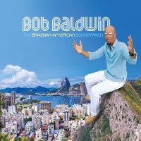 Baldwin Bob - Brazilian-American Soundtrack in the group CD / Jazz at Bengans Skivbutik AB (2255662)