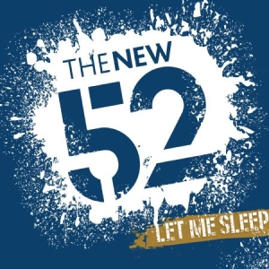 New 52 - Let Me Sleep in the group CD / Rock at Bengans Skivbutik AB (2255755)