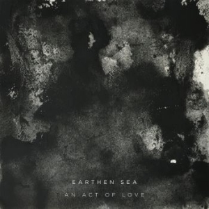 Earthen Sea - An Act Of Love in the group CD / Pop at Bengans Skivbutik AB (2262850)