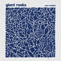 Giant Rooks - New Estate in the group CD / Pop-Rock at Bengans Skivbutik AB (2279112)