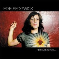 Sedgwick Edie - Her Love Is Real...But in the group CD / Pop-Rock at Bengans Skivbutik AB (2288169)