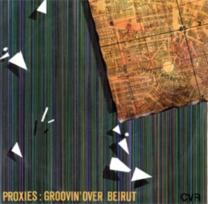 Proxies - Groovin' Over Beirut in the group OTHER / Övrigt / at Bengans Skivbutik AB (2366432)