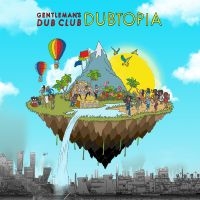 Gentlemen's Dub Club - Dubtopia in the group CD / Reggae at Bengans Skivbutik AB (2392766)