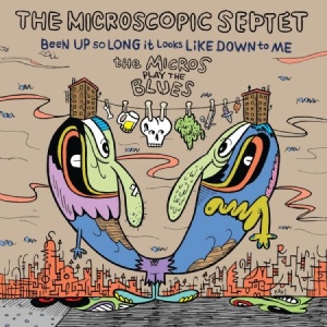 Microscopic Septet - Been Up So Long It Looks Like Down in the group CD / Jazz/Blues at Bengans Skivbutik AB (2403774)