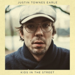 Earle Justin Townes - Kids In The Street in the group VINYL / Pop-Rock at Bengans Skivbutik AB (2403786)