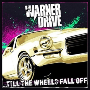 Warner Drive - Till The Wheels Fall Off in the group CD / Hårdrock at Bengans Skivbutik AB (2404353)