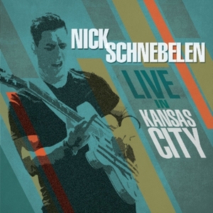 Schnebelen Nick - Live In Kansas City in the group CD / Blues,Jazz at Bengans Skivbutik AB (2408321)