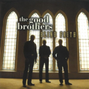 Good Brothers - Blind Faith in the group CD / Country at Bengans Skivbutik AB (2409847)