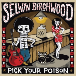 Birchwood Selwyn - Pick Your Poison in the group CD / Blues,Jazz at Bengans Skivbutik AB (2414054)