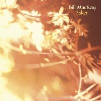 Mackay Bill - Esker in the group VINYL / Pop-Rock at Bengans Skivbutik AB (2422554)