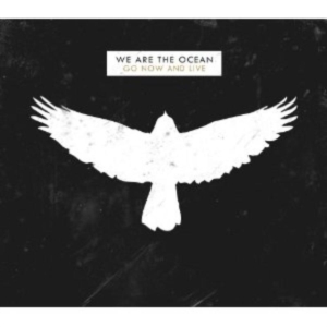 We Are The Ocean - Go Now And Live in the group OTHER / Övrigt / at Bengans Skivbutik AB (2425299)