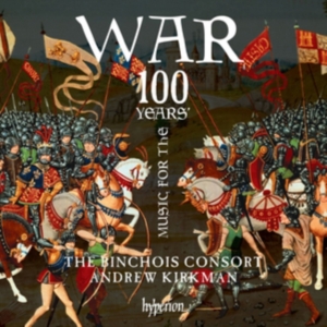 The Binchois Consort Andrew Kirkma - Music For The 100 Years War in the group Externt_Lager / at Bengans Skivbutik AB (2425996)