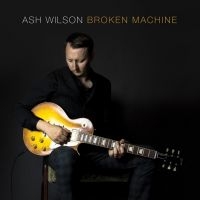 Wilson Ash - Broken Machine in the group CD / Blues,Jazz at Bengans Skivbutik AB (2426974)