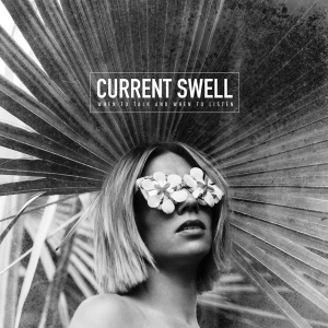 Current Swell - When To Talk And When To Listen in the group OUR PICKS / Christmas gift tip CD at Bengans Skivbutik AB (2435655)