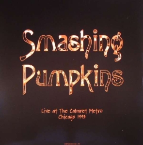 Smashing Pumpkins - Live At Cabaret Metro Chicago 1993 in the group OTHER /  /  at Bengans Skivbutik AB (2436124)