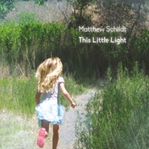 Schildt Matthew - This Little Light in the group OTHER / Övrigt / at Bengans Skivbutik AB (2443872)