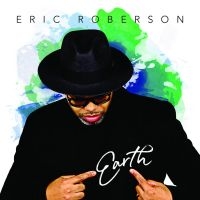 Roberson Eric - Earth in the group CD / RnB-Soul at Bengans Skivbutik AB (2461886)