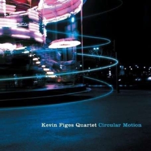 Kevin -Quartet- Figes - Circular Motion in the group CD / Jazz at Bengans Skivbutik AB (2465298)