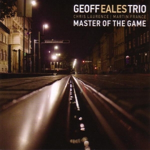 Geoff -Trio- Eales - Master Of The Game in the group CD / Jazz at Bengans Skivbutik AB (2465302)