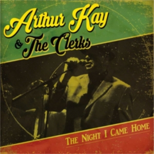 Kay Arthur & The Clerks - Night I Came Home in the group OTHER / Övrigt / at Bengans Skivbutik AB (2517385)