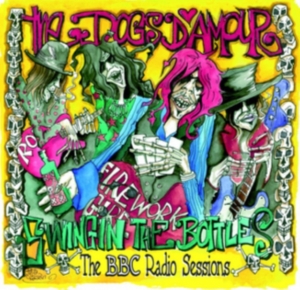 Dogs D'amour - Swingin' The Bottles : The Bbc Radi in the group CD / Pop-Rock at Bengans Skivbutik AB (2538590)