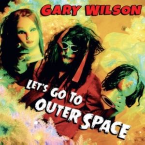 Wilson Gary - Let's Go To Outer Space in the group CD / Pop-Rock at Bengans Skivbutik AB (2540414)