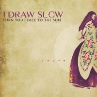 I Draw Slow - Turn Your Face To The Sun in the group CD / Pop-Rock at Bengans Skivbutik AB (2542365)