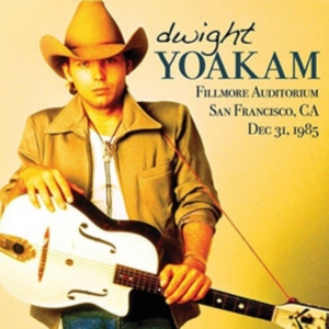 Yoakam Dwight - Fillmore Auditorium Dec.1985 (Fm) in the group CD / Country at Bengans Skivbutik AB (2543534)