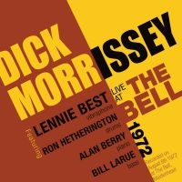 Morrisey Dick - Live At The Bell 1972 in the group CD / Jazz at Bengans Skivbutik AB (2543979)