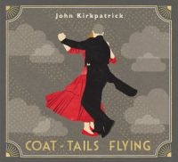 Kirkpatrick John - Coat-Tails Flying in the group CD / Elektroniskt,World Music at Bengans Skivbutik AB (2547805)