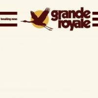 Grande Royale - Breaking News in the group CD / Pop-Rock,Reggae at Bengans Skivbutik AB (2548690)