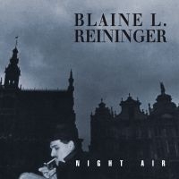 Reininger Blaine L. - Night Air in the group CD / Pop-Rock at Bengans Skivbutik AB (2551393)