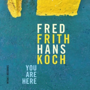 Fred Frith Hans Koch - You Are Here in the group OTHER / Övrigt / at Bengans Skivbutik AB (2557536)