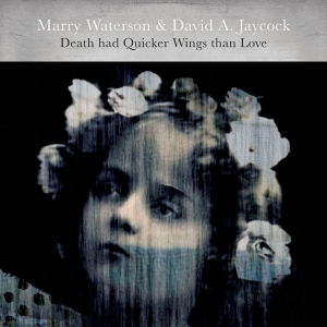 Marry & David A. Jaycock Waterson - Death Had Quicker Wings Than Love in the group CD / Elektroniskt,World Music at Bengans Skivbutik AB (2644364)