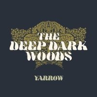 Deep Dark Woods - Yarrow in the group VINYL / Country at Bengans Skivbutik AB (2645503)