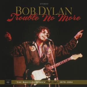 Dylan Bob - Trouble No More: The Bootleg Series Vol. 13 / 1979-1981 in the group OTHER / -Start WS (BW) at Bengans Skivbutik AB (2664006)