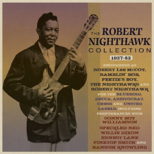 Nighthawk Robert - Collection 1937-52 in the group CD / Blues,Jazz at Bengans Skivbutik AB (2788521)