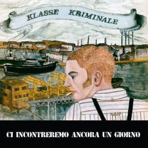 Klasse Kriminale - Ci Incontreremo Ancora Un Giorno! in the group VINYL / Rock at Bengans Skivbutik AB (2788611)